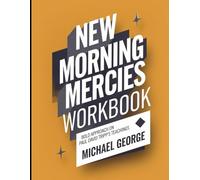 New Morning Mercies Workbook: Bold Approach on Paul David Tripp's Teachings