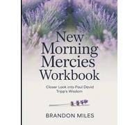 New Morning Mercies Workbook: Closer Look into Paul David Tripp's Wisdom