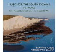 New Music Players - Ed Hughes: Music for the South Downs
