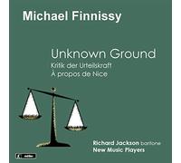 Michael Finnissy & New Music Players – Unknown Ground – CD