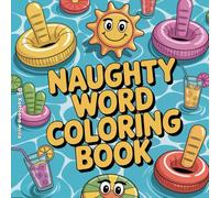 New Naughty Word Coloring Book: Hilariously Inappropriate Way to De-Stress & Unwind