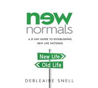 New Normals: A 21 Day Guide to Establishing New Life Patterns
