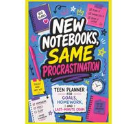 New Notebooks, Same Procrastination: Teen Planner for Goals, Homework, and Last-Minute Cram