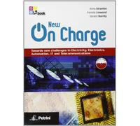 New on charge. Towards new challenges in electricity, electronics, automation, IT and telecommunications. Per le Scuole superiori Audi. Con CD. Con espansione online [Lingua inglese]