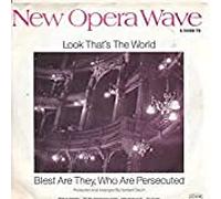 NEW OPERA WAVE - Look That´s The World/Blest Are They, Who Are Persecuted(7" Vinyl Single)(1985)(Teldec 6.14498)