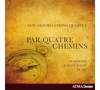 New Orford String Quartet - Par Quatre Chemins: Dompierre Ichmouratov Brady