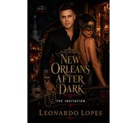 NEW ORLEANS AFTER DARK: THE INVITATION: 1