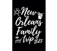 New Orleans Family Trip 2025: Vacation Travel Souvenir Journal - Ruled Writing Diary Notebook - 100 pages