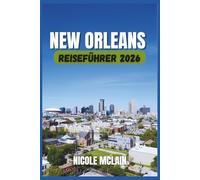 NEW ORLEANS REISEFÜHRER 2026
