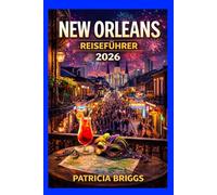 NEW ORLEANS REISEFÜHRER 2026