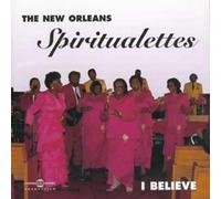 New Orleans Spiritualettes - I Believe