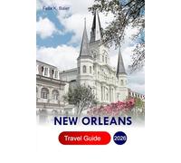 New Orleans Travel Guide 2026: Explore Louisiana’s City Attractions, Adventures, Hidden Gems, Local Insights with Insider’s Tips