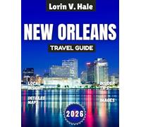 New Orleans Travel Guide 2026: Jazz, Ghosts & Gumbo: Decoding the Crescent City in 2026