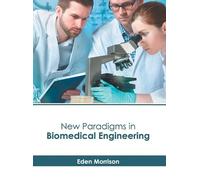 New Paradigms in Biomedical Engineering (Copertina rigida)
