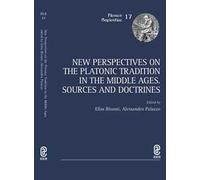 New perspectives on the platonic tradition in the Middle Ages. Sources and doctrines