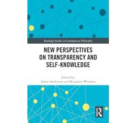 New Perspectives on Transparency and Self-Knowledge