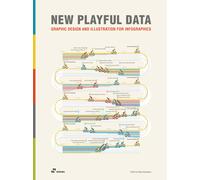 New Playful Data. Graphic design and illustration for infographics. Ediz. ...