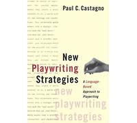 New Playwriting Strategies: A Language-Based Approach to Playwriting