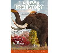 NEW PREHISTORY - EPISODE 3: THE DAWN OF MAMMALS