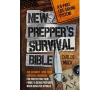 New Prepper's Survival Bible: The Ultimate Long-term Survival Handbook for Prote