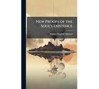 New Proofs of the Soul's Existence
