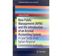New Public Management (NPM) and the Introduction of an Accrual Accounting System: A Case Study of an Italian Regional Government Authority