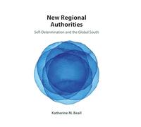 New Regional Authorities: Self-Determination and the Global South