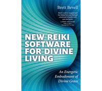 New Reiki Software for Divine Living: An Energetic Embodiment of Divine Grace