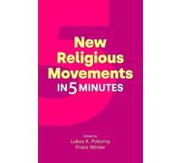 New Religious Movements in Five Minutes (Religion in 5 Minutes)