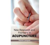 New Research and Frontiers in Acupuncture (Copertina rigida)