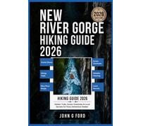 New River Gorge Hiking Guide 2026: Hidden Trails, Scenic Overlooks & Local Secrets for Every Adventure Seeker