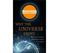 New Scientist Why the Universe Exists (Tascabile) New Scientist Instant Expert