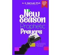 NEW SEASON PROPHETIC PRAYERS: 365-Day Christian Devotional of Daily Declarations for Breakthrough, Miracles & Divine Answers