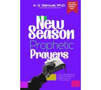 NEW SEASON PROPHETIC PRAYERS: 365-Day Christian Devotional of Daily Declarations for Breakthrough, Miracles & Divine Answers