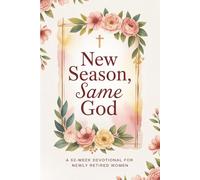 New Season, Same God: A 52-w evotional for newly retired women: 1