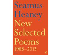 Seamus Heaney New Selected Poems 1988-2013 (Tascabile)