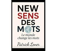 NEW SENS DES MOTS: Le monde change les mots