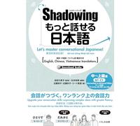 New-Shadowing: Let's Master Conversational Japanese! Intermediate to Advanced Edition: English, Chinese, Vietnamese Translations