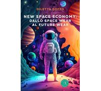 New Space Economy: dallo space wear al future wear. Ovvero come gli studi sull’abbigliamento degli astronauti nello spazio finiranno per migliorare la vita sulla Terra