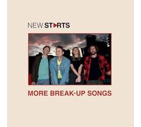 New Starts - More Break-Up Songs