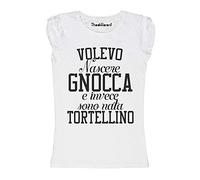 New T-Shirt Donna Fiammata Volevo Nascere Gnocca Sono Nata Tortellino Idea Regalo
