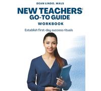 NEW TEACHERS' GO TO GUIDE: Establish First Day Success Rituals
