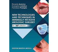 New technologies and techniques in minimally invasive urologic surgery. An ESUT collection