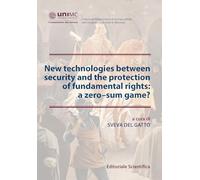 New technologies between security and the protection of fundamental rights: a zero-sum game?