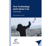 New technology and labour law. Selected topics - 2023 - Giappiche