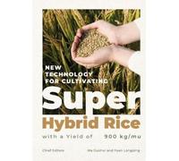 New Technology for Cultivating Super Hybrid Rice with a Yield (Copertina rigida)