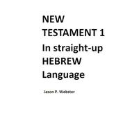 New Testament 1: In Straight Up HEBREW Language