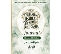 New Testament Bible Reading Bootcamp Journal: The New Testament in 30 Days: A Guided Scripture Reading, Reflection, Prayer & Bible Study Journal from Matthew to Revelation