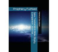 New Testament Bible Study Companion Journal: Prophecy Fulfilled