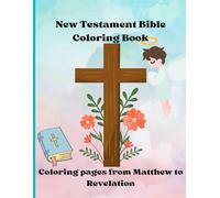 New Testament Coloring Book: Coloring pages from Matthew to Revalation